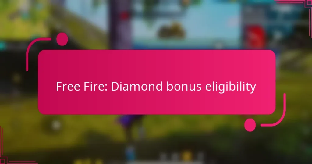 Free Fire: Diamond bonus eligibility