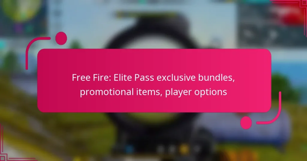 Free Fire: Elite Pass exclusive bundles, promotional items, player options