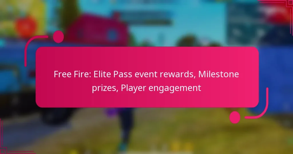 Free Fire: Elite Pass event rewards, Milestone prizes, Player engagement