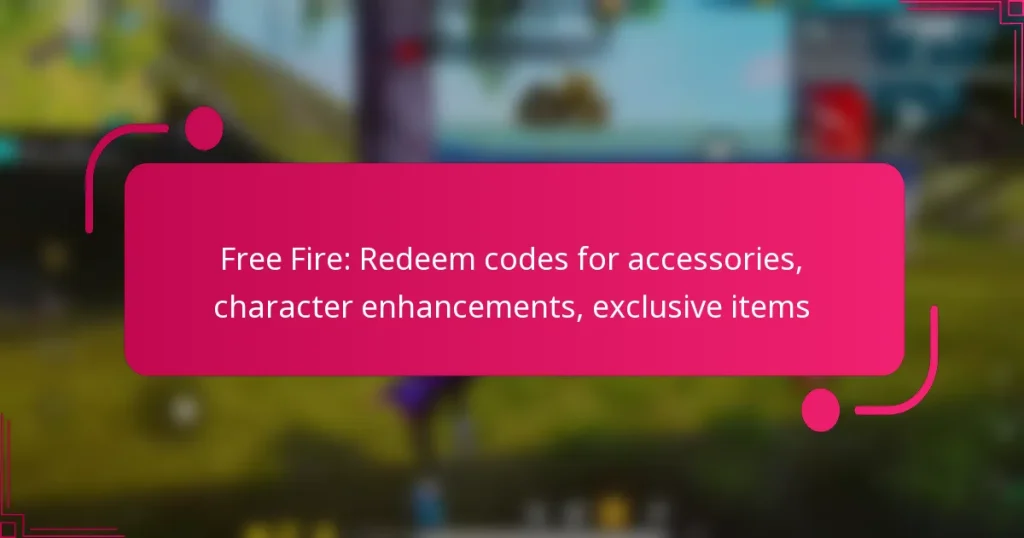 Free Fire: Redeem codes for accessories, character enhancements, exclusive items