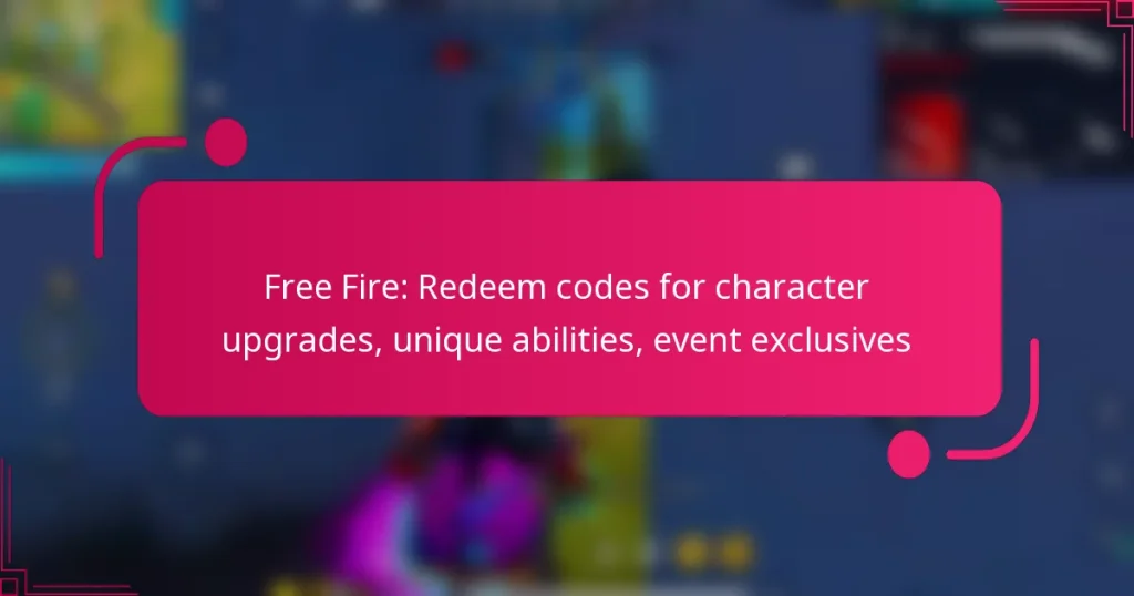 Free Fire: Redeem codes for character upgrades, unique abilities, event exclusives