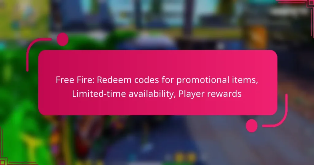 Free Fire: Redeem codes for promotional items, Limited-time availability, Player rewards