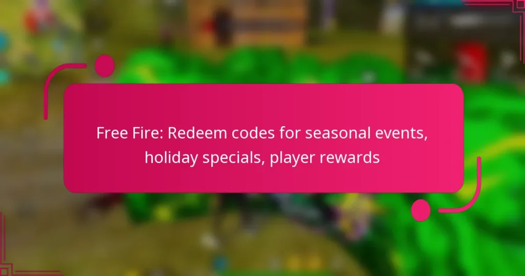 Free Fire: Redeem codes for seasonal events, holiday specials, player rewards