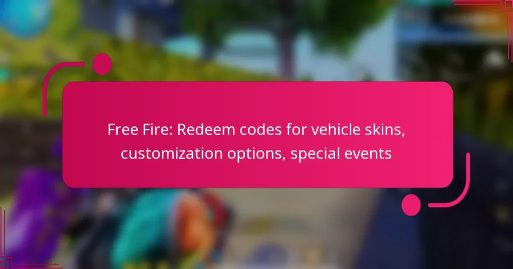 Free Fire: Redeem codes for vehicle skins, customization options, special events