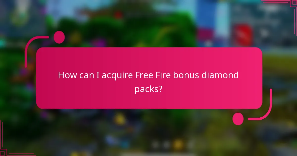 How can I acquire Free Fire bonus diamond packs?