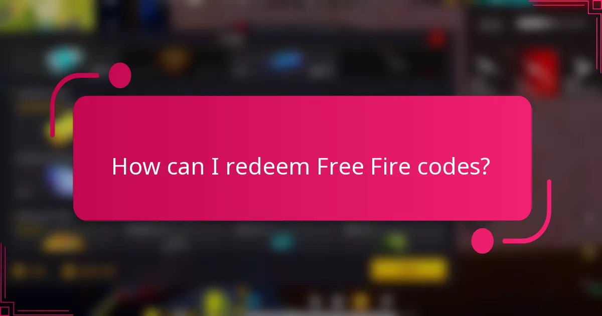 How can I redeem Free Fire codes?