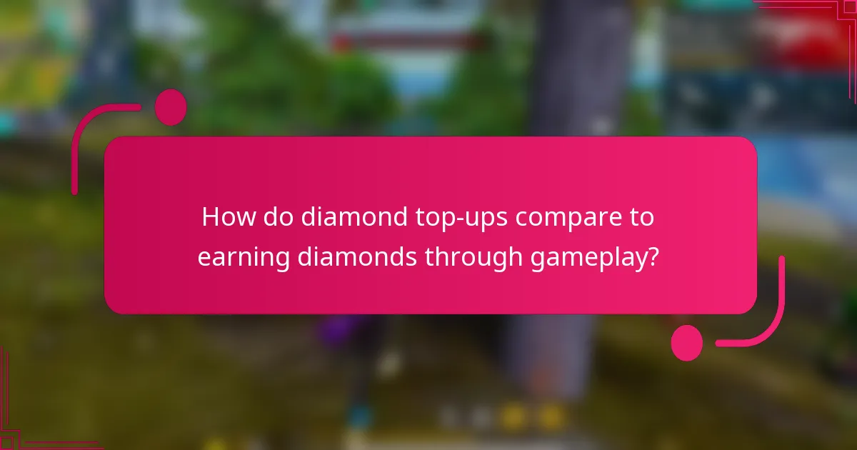 How do diamond top-ups compare to earning diamonds through gameplay?