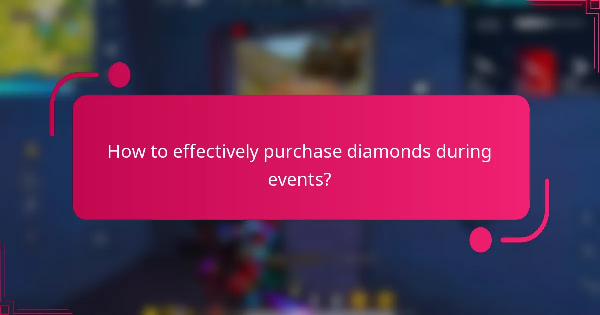 How to effectively purchase diamonds during events?