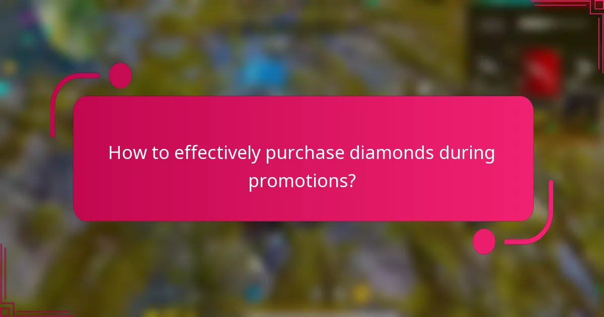How to effectively purchase diamonds during promotions?