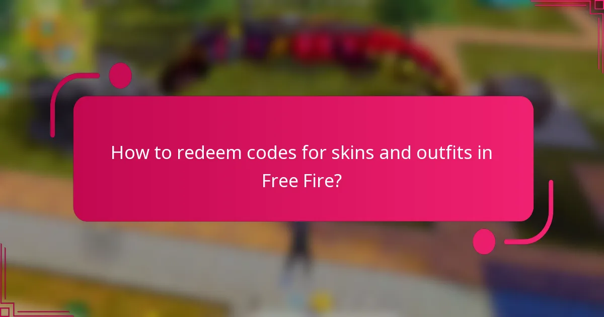 How to redeem codes for skins and outfits in Free Fire?
