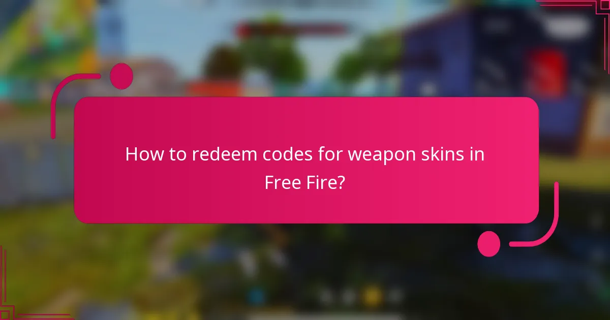 How to redeem codes for weapon skins in Free Fire?