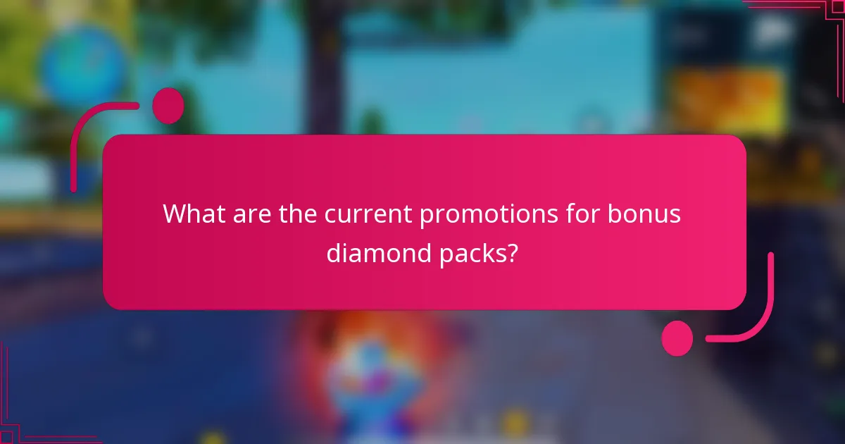 What are the current promotions for bonus diamond packs?