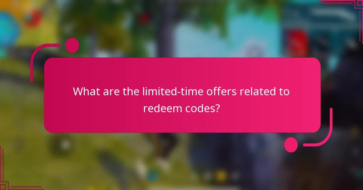 What are the limited-time offers related to redeem codes?