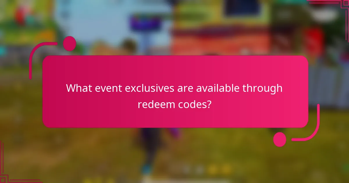 What event exclusives are available through redeem codes?