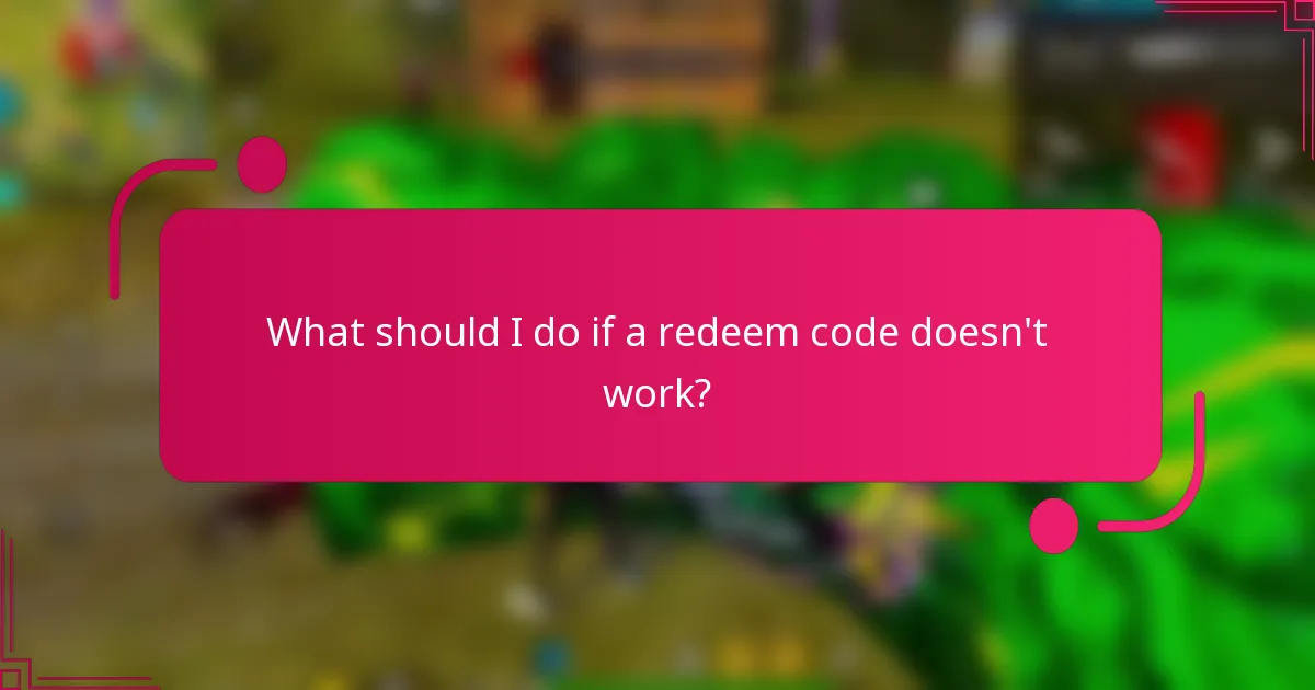 What should I do if a redeem code doesn't work?