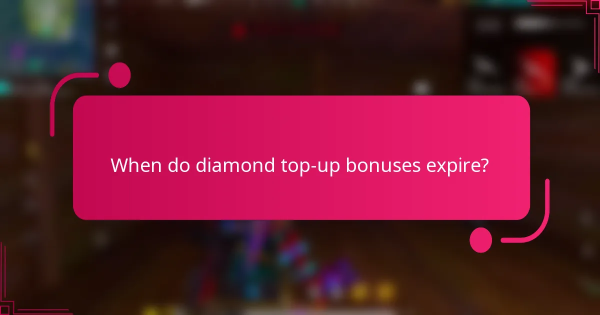 When do diamond top-up bonuses expire?