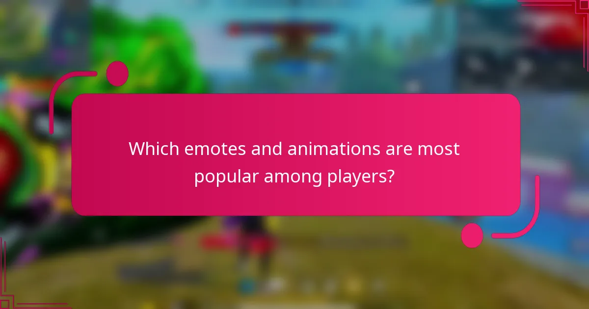 Which emotes and animations are most popular among players?