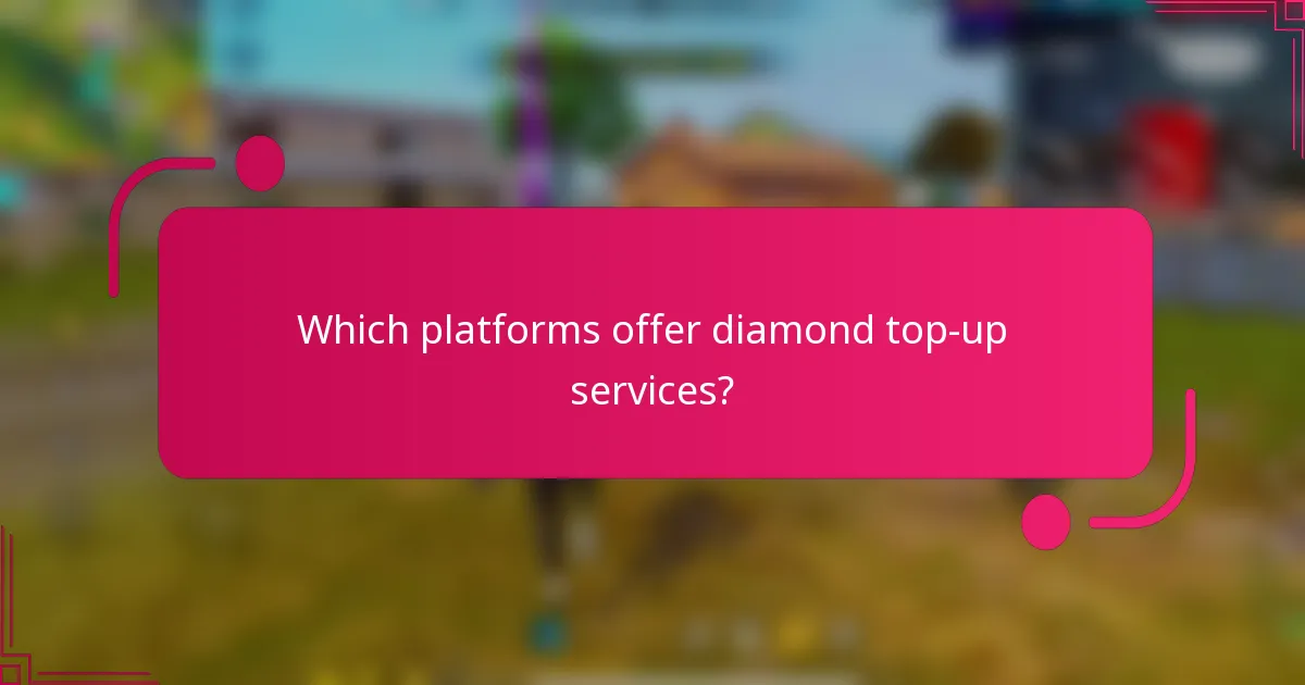 Which platforms offer diamond top-up services?