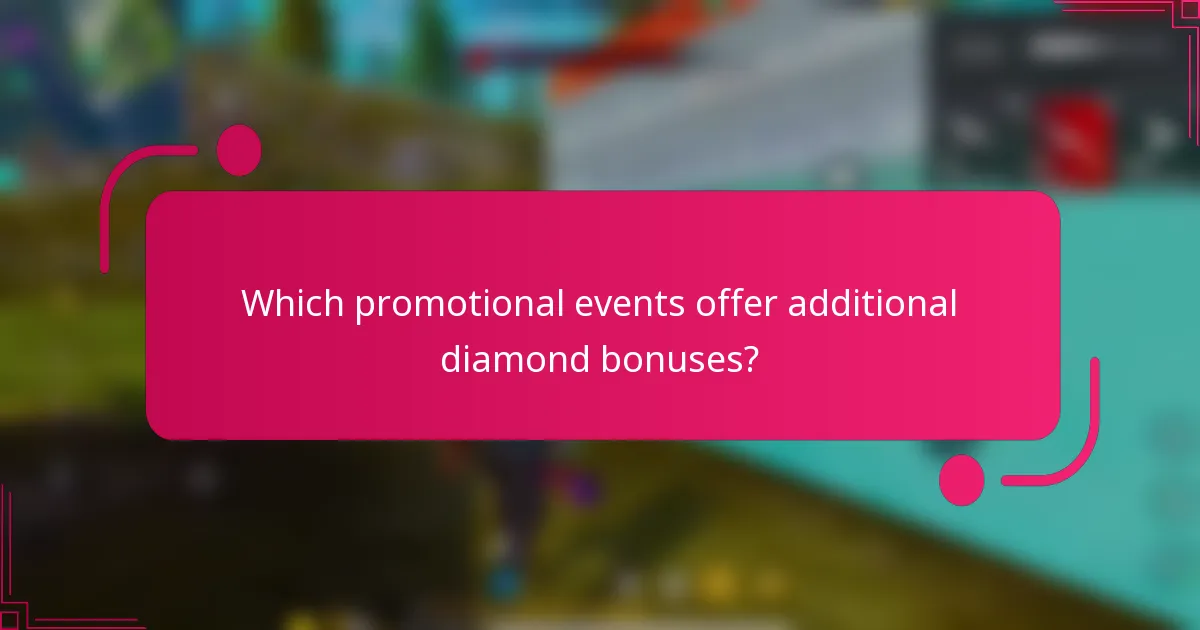 Which promotional events offer additional diamond bonuses?