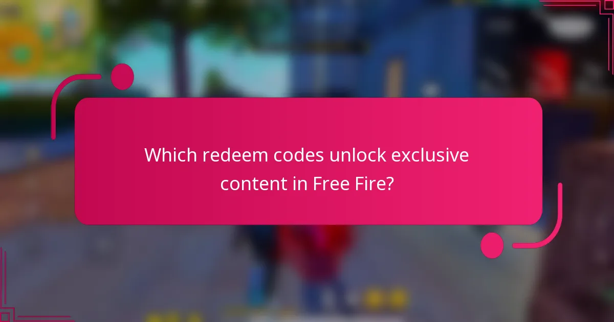 Which redeem codes unlock exclusive content in Free Fire?